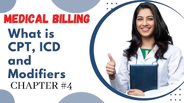What is CPT and ICD in Medical Billing /Modifiers In Medical Billing/Basics of US Healthcare Class 4
