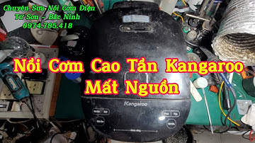 Sửa Nồi Cơm Cao Tần Kangaroo Mất Nguồn