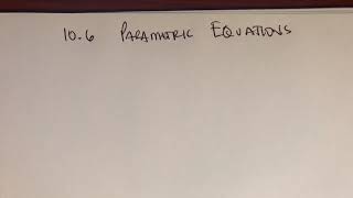 PreCalculus Section 10.6 Parametric Equations