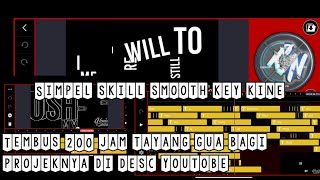 Bongkar Skill Old Smooth Key kinemaster~Nandoshark