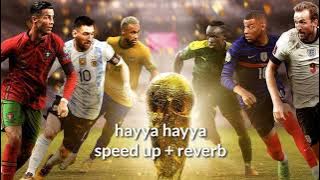 Hayya-Hayya SPEED UP   REVERB SONG