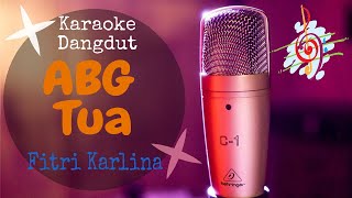 Karaoke ABG TUA - Fitri Karlina (Karaoke Dangdut Lirik Tanpa Vocal)