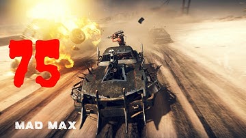 Mad Max | Part 75 | No Commentary [1080p30 Max Settings] #75