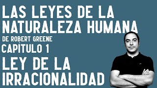 PSICÓLOGO EXPLICA el libro  Las leyes de la naturaleza humana  Ley de la irracionalidad