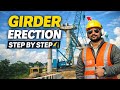 Girder Erection Step by Step 🏗️ | Bridge Site Actual Methodology!💥