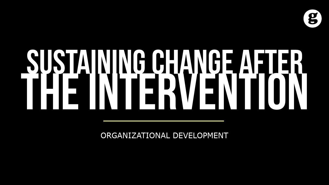 Sustaining Change After the Intervention