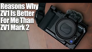 Reasons Why Sony ZV1 Is Better Than ZV1 Mark 2 For Me