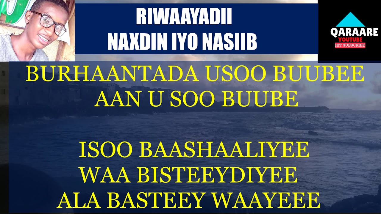 WITH LYRICS SIDA BUUNSHA BAALKEEDA AWEES QAMIIS IYO SITEEY QOSOLWANAAW RIWAAYADII NAXDIN IYO NASIIB