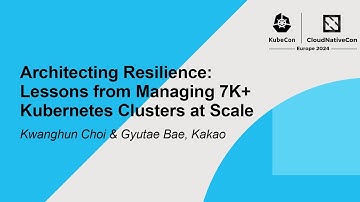 Architecting Resilience: Lessons from Managing 7K+ Kubernetes Clusters at Scale