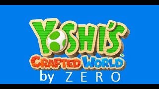 Yoshi's Crafted World (part 1) - FIRST IMPRESSIONS + FULL GAMEPLAY