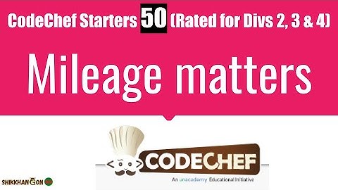 Mileage matters CodeChef Starters 50 Contest Problem Solution #codewithredoy #codechefsolution
