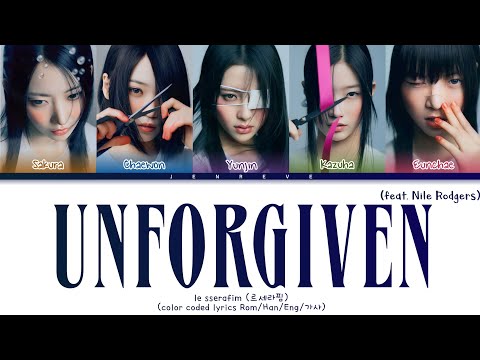 LE SSERAFIM Unforgiven (feat. Nile Rodgers) lyrics (color coded lyrics Rom/Han/Eng/가사)