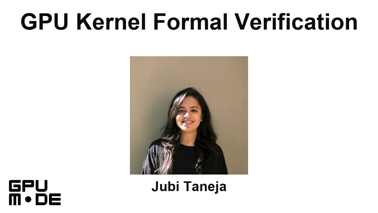 Lecture 116: GPU Kernel Formal Verification thumbnail