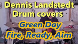 Green Day, Fire, Ready, Aim Dennis Landstedt Drum Covers