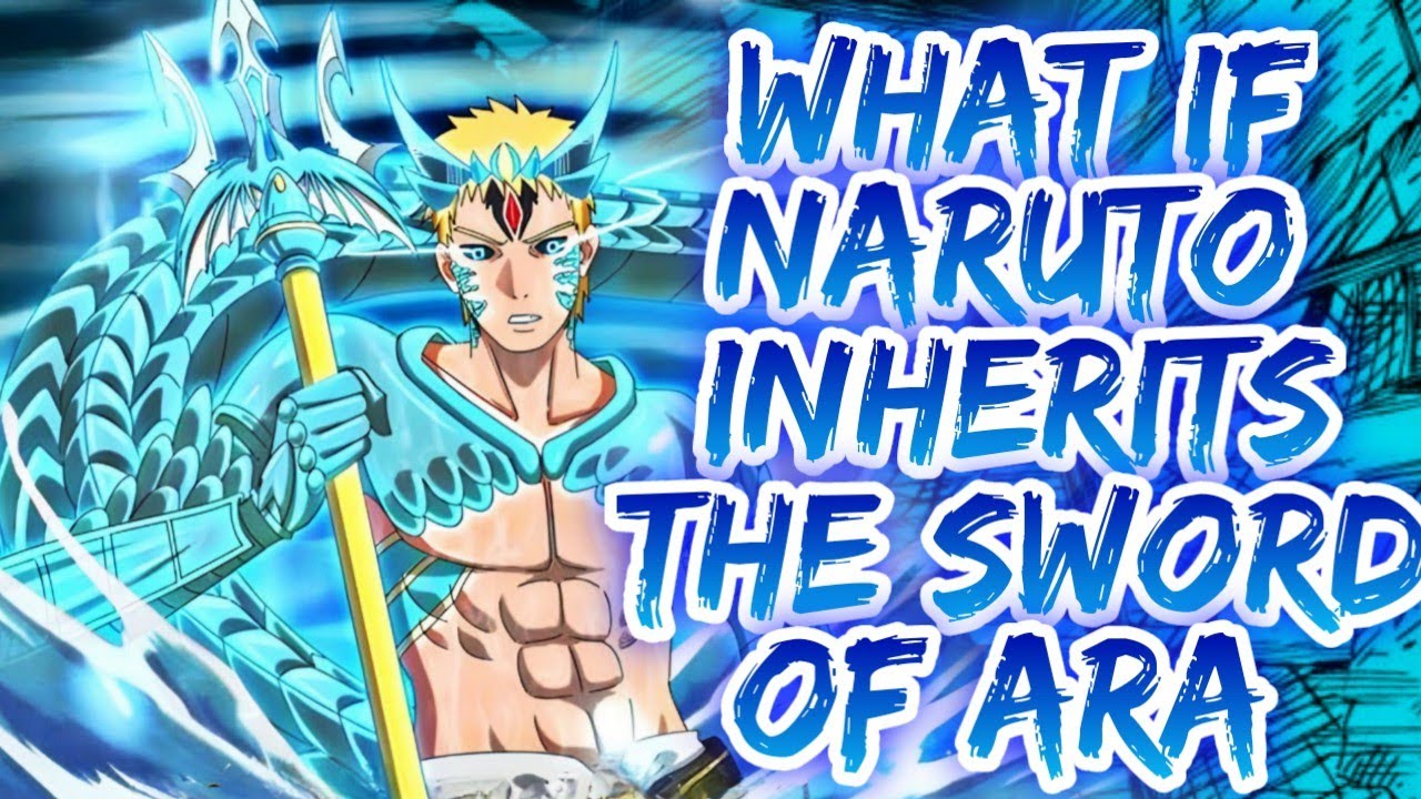 What if Naruto inherits Sword of Ara?