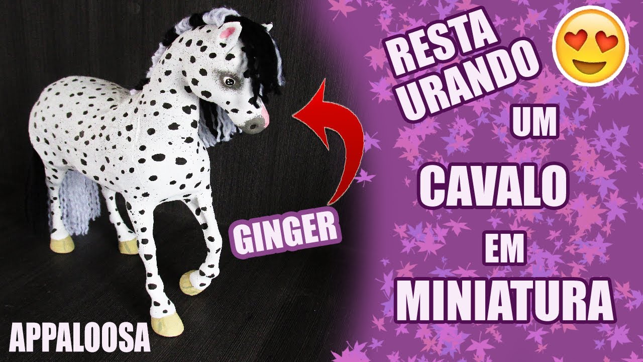 RESTAURANDO UM CAVALO EM MINIATURA / APPALOOSA - Ginger