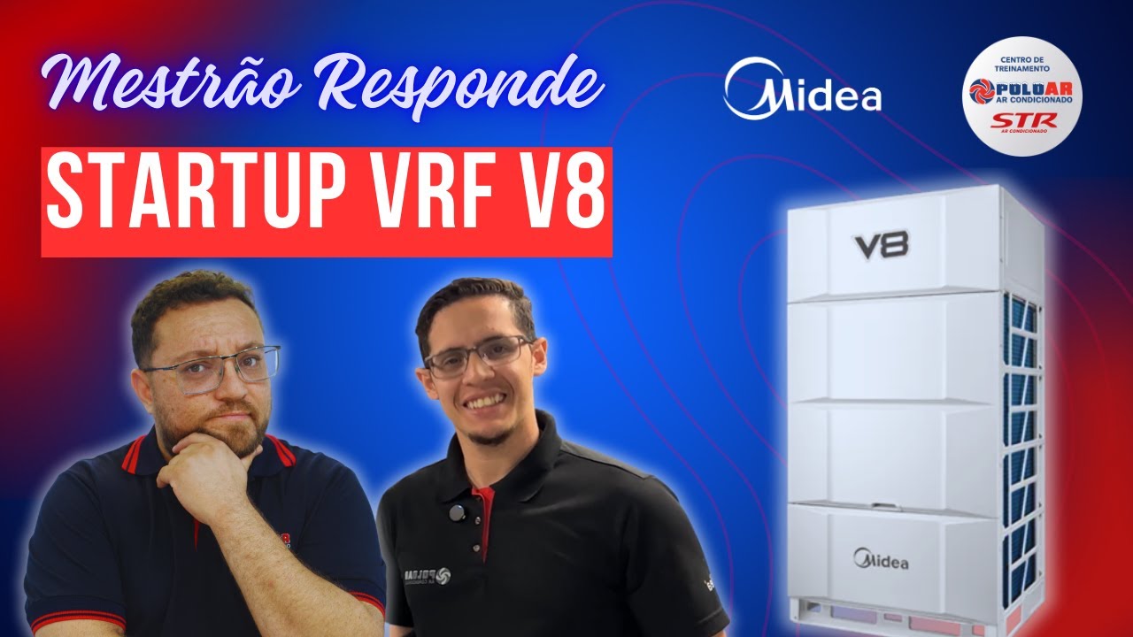Startup VRF V8 Midea: Passo a Passo com Leonardo Oliveira (Gerente de VRF da Poloar).