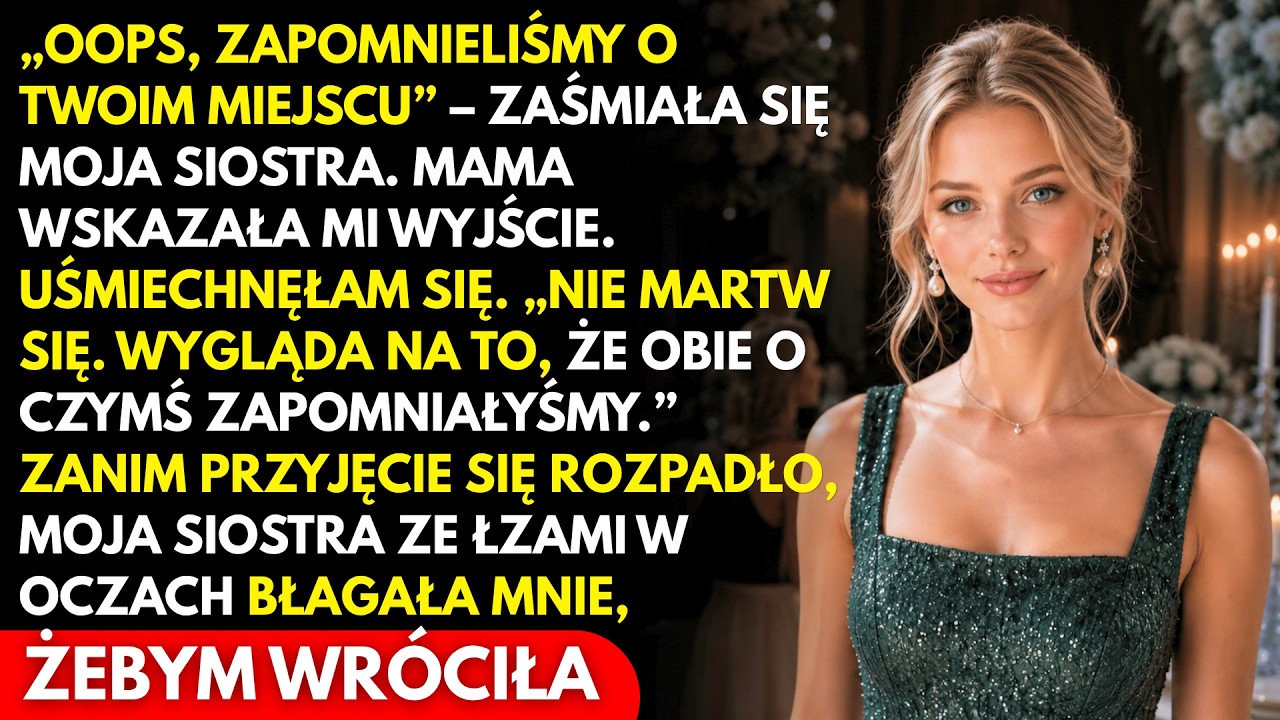 Stałam przed salą balową, patrząc na złoconą tabliczkę z planem miejsc, gdy moja siostra zachichotała: „Ojej, zapomniałyśmy o twoim miejscu." Mama wskazała palcem wyjście i powiedziała, żebym...