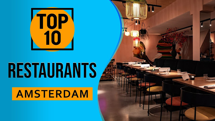 Top 10 Best Restaurants In Amsterdam, Netherlands
