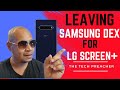 Why Im Leaving Samsung DEX For LG V60 Screen Plus