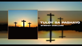 Tuloy sa Paghayo - Royet Casillano