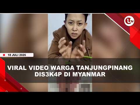 WARGA TANJUNGPINANG DIS3K4P DI MYANMAR, TANGAN DIIKAT KABEL TIES-KAKI LVKA S4Y4TAN | U-NEWS