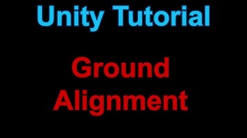 Unity Tutorial: Ground Alignment