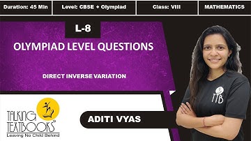 L- 8 Olympiad Level Questions | Direct & Inverse Variation | Class 8 | Aditi Vyas | TTB