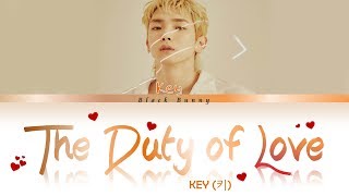 KEY (키) - The Duty of Love (Color Coded Lyrics Han/Rom/Eng/가사)