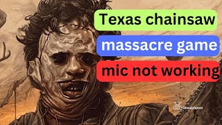 Texas Chainsaw Massacre game mic not working screenshot 3