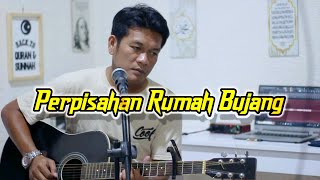 PERPISAHAN RUMAH BUJANG ( Dangdut Cover ZANCA)