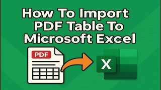 How To Import PDF Table To Microsoft Excel | Convert PDF Tables To Excel Tables