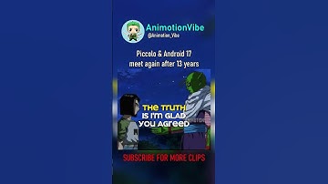 Piccolo & Android 17 Meet Again after 13 Years 😠 #anime #dragonball #dbzedit #dbz #animeshorts
