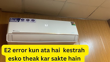 E2 error kun ata hai dc inverter ac mai