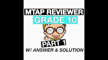MTAP REVIEWER FOR GRADE 10 - MMC ELIMINATION ROUND 2016 (WITH SOLUTION AND EXPLANATION)