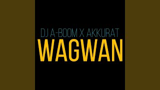 Wagwan - Dj A-Boom, Akkurat