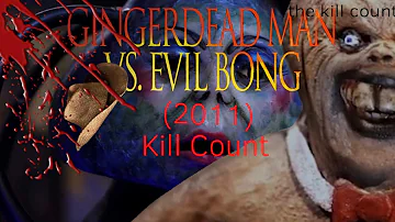 Gingerdead Man Vs. Evil Bong (2013) Kill Count