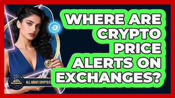Where Are Crypto Price Alerts On Exchanges?