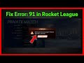 Fix Rocket League: Server is from the wrong region. Please try again later (Error: 91)