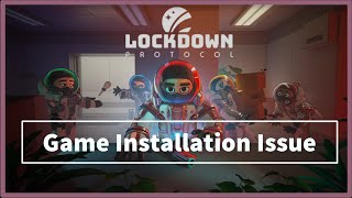 lockdown protocol game Installation Issue