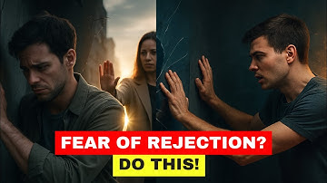 Fear of Rejection? Do THIS to Break Free