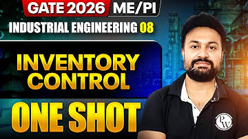 Industrial Engineering 08 : Inventory Control One Shot | ME, PI | GATE 2026 One Shot Series