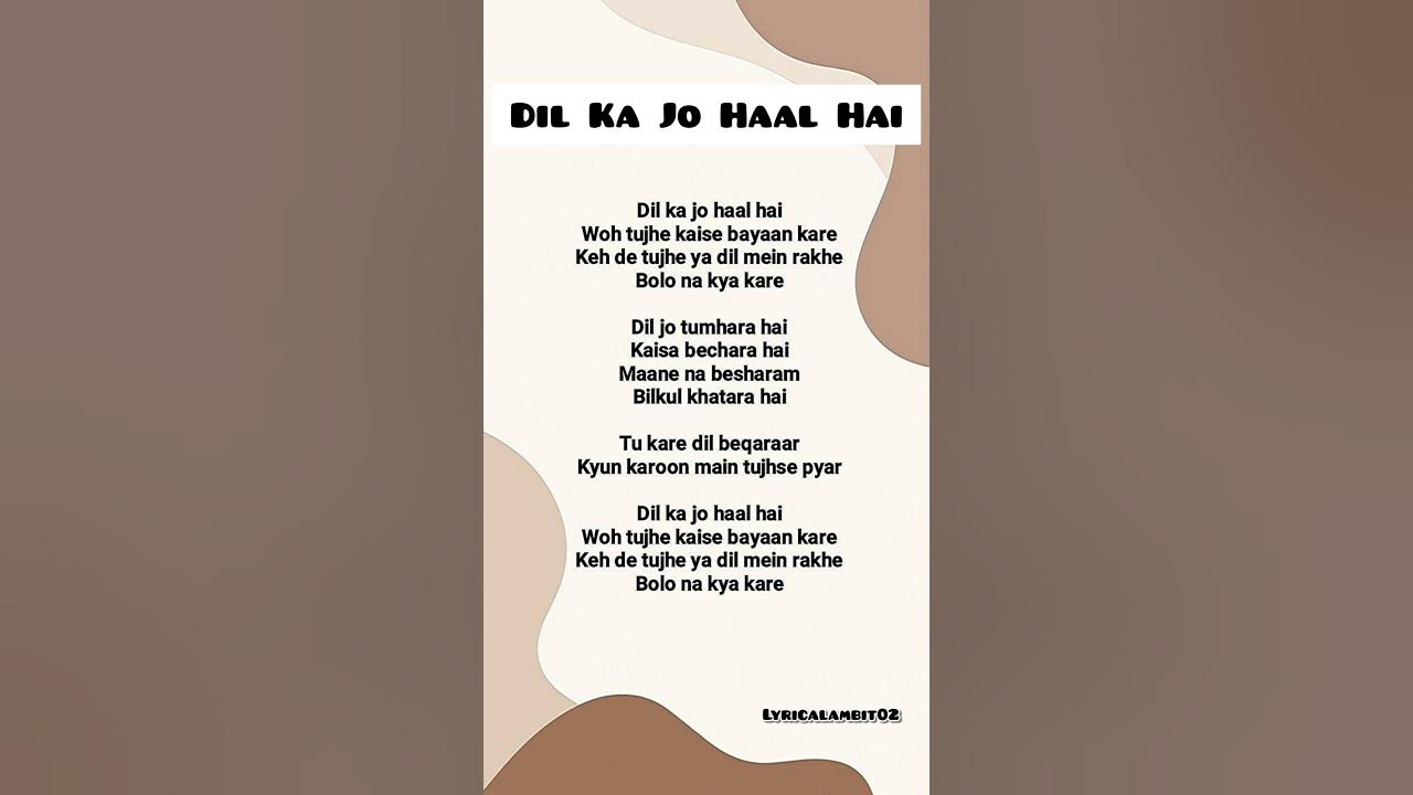 DIL KA JO HAAL HAI (lyrics)