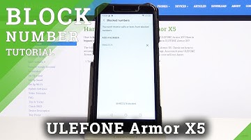 How to Block Number in ULEFONE Armor X5 – Create Blacklist
