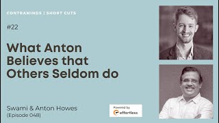 22/ What Anton Believes That Other's Don't | ContraMinds (#048)