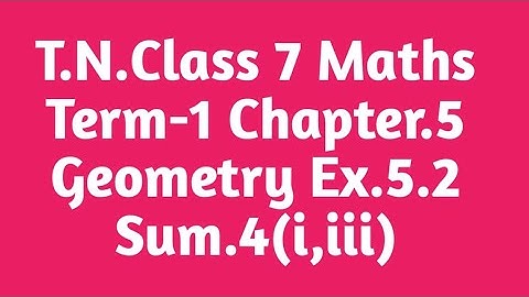 T.N.Class 7 Maths Term-1 Chapter-5, Geometry | Ex.5.2 Sum.4(i,iii) #Marrsmaths