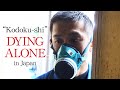 Kodoku-shi : Dying alone in japan