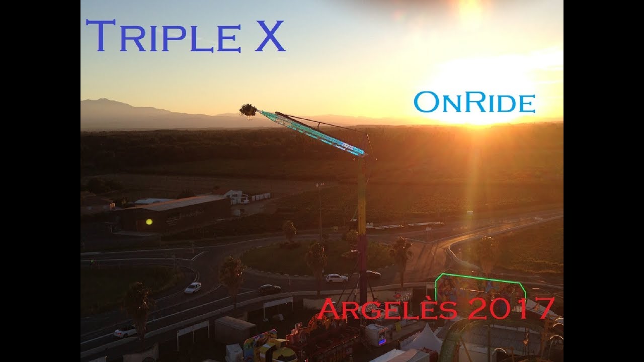 Triple X Onride (Nuit) Luna Park Argelès 2017