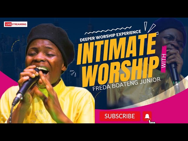 AN INTIMATE WORSHIP with FREDA BOATENG JUNIOR. 1HR 17MINS Deeper worship Experience with Miracles class=