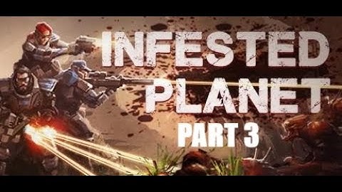 Infested Planet Expert Difficulty | Part 3